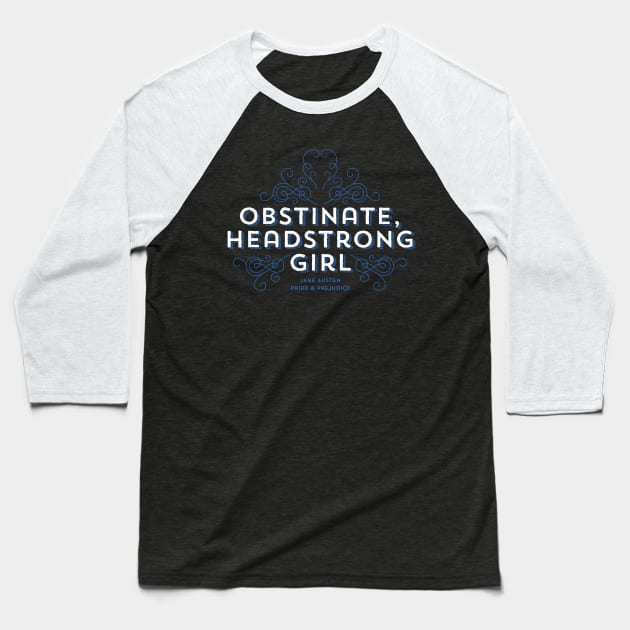 Obstinate Headstrong Girl Baseball T-Shirt by tigerbright